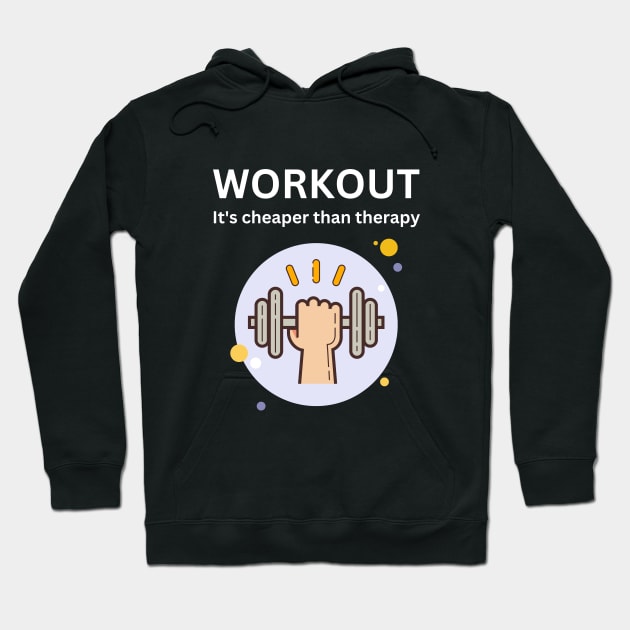 Workout, It's cheaper than therapy Hoodie by Patterns-Hub